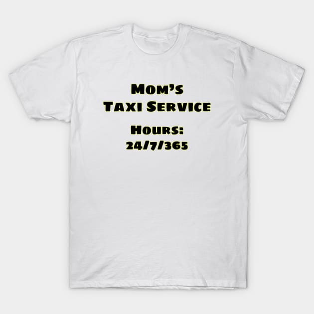 Mom's Taxi T-Shirt by BlakCircleGirl